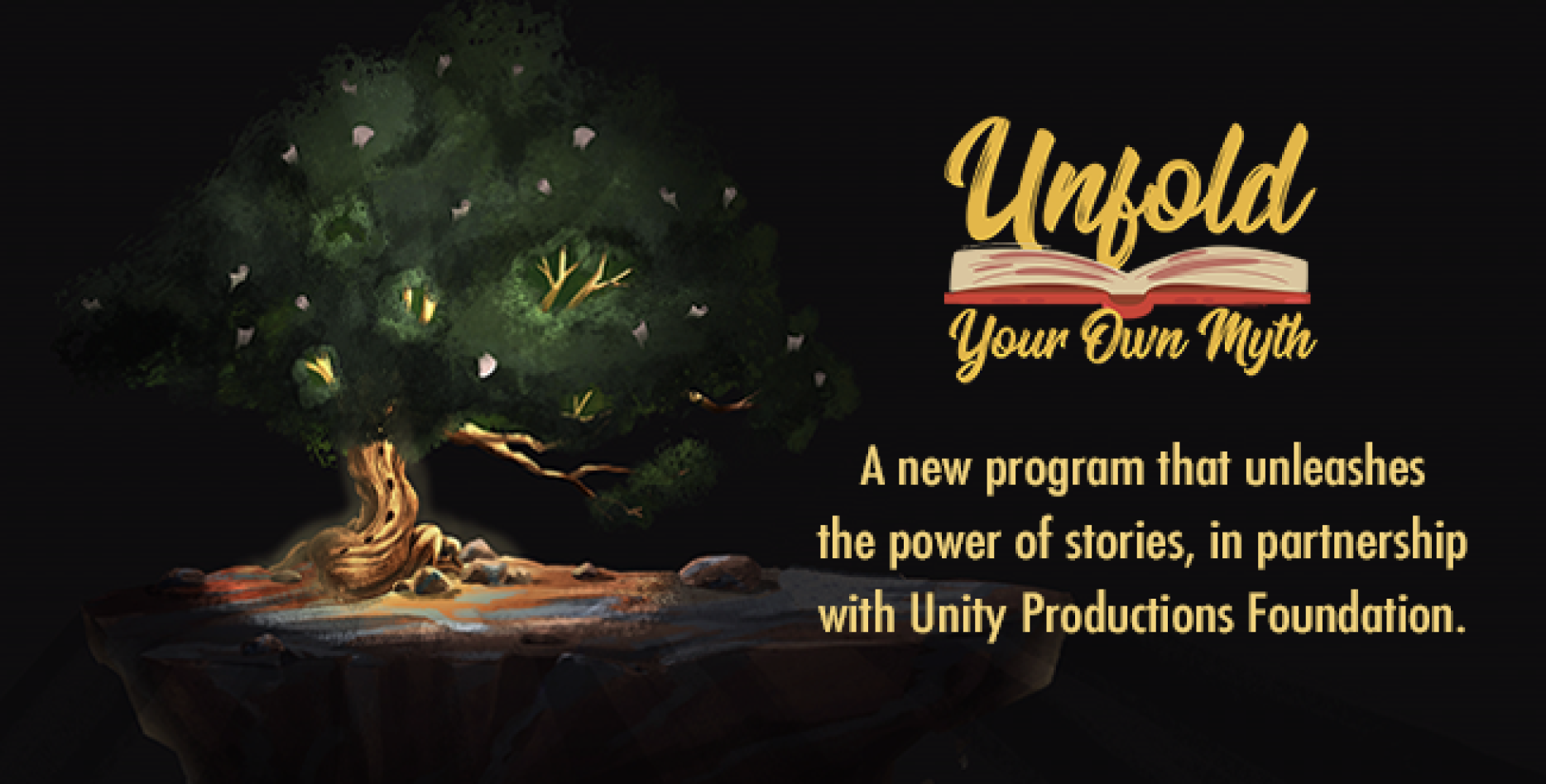 A new program that unleashes the power of stories, in partnership with Unity Productions Foundation